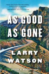 As Good as Gone by Larry Watson Paperback Book