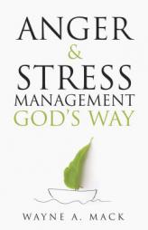Anger and Stress Management God's Way by Wayne A. Mack Paperback Book