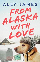 From Alaska with Love by Ally James Paperback Book