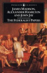 The Federalist Papers by James Madison Paperback Book