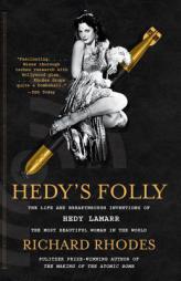 Hedy's Folly: The Life and Breakthrough Inventions of Hedy Lamarr, the Most Beautiful Woman in the World by Richard Rhodes Paperback Book