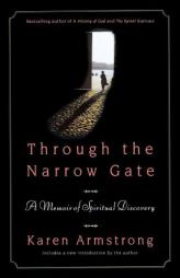 Through the Narrow Gate, Revised: A Memoir of Spiritual Discovery by Karen Armstrong Paperback Book