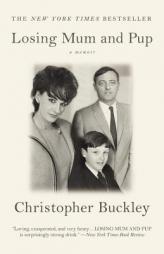 Losing Mum and Pup: A Memoir by Christopher Buckley Paperback Book