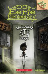 Eerie Elementary #2: The Locker Ate Lucy! (a Branches Book) by Jack Chabert Paperback Book