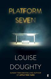 Platform Seven by Louise Doughty Paperback Book