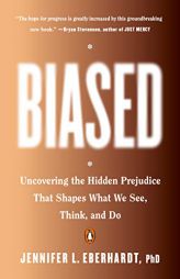 Biased: Uncovering the Hidden Prejudice That Shapes What We See, Think, and Do by Jennifer L. Eberhardt Paperback Book