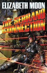 The Serrano Connection (Serrano/Suiza Series) by Elizabeth Moon Paperback Book