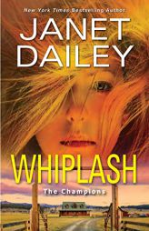 Whiplash: An Exciting & Thrilling Novel of Western Romantic Suspense (The Champions) by Janet Dailey Paperback Book