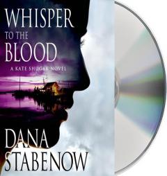 Whisper to the Blood (Kate Shugak Novels) by Dana Stabenow Paperback Book