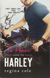 To Have and to Harley by Regina Cole Paperback Book