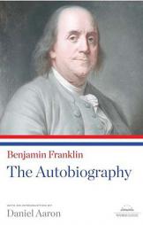 Benjamin Franklin: The Autobiography (Library of America Paperback Classics) by Benjamin Franklin Paperback Book