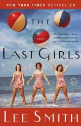 The Last Girls (Ballantine Reader's Circle) by Lee Smith Paperback Book