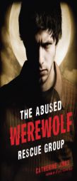 The Abused Werewolf Rescue Group by Catherine Jinks Paperback Book