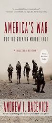 America's War for the Greater Middle East: A Military History by Andrew J. Bacevich Paperback Book