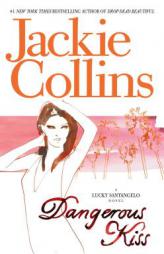 Dangerous Kiss (Lucky Santangelo Novels) by Jackie Collins Paperback Book