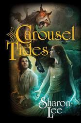 Carousel Tides by Sharon Lee Paperback Book