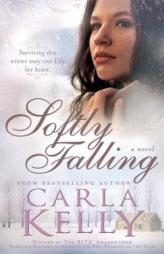 Softly Falling by Carla Kelly Paperback Book