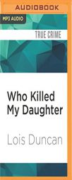 Who Killed My Daughter by Lois Duncan Paperback Book