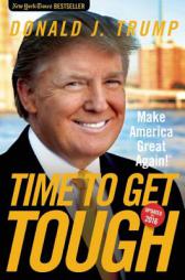 Time to Get Tough: Make America Great Again! by Donald J. Trump Paperback Book