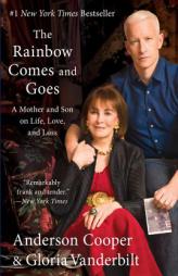 The Rainbow Comes and Goes: A Mother and Son on Life, Love, and Loss by Anderson Cooper Paperback Book
