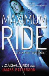 The Angel Experiment (Maximum Ride, Book 1) by James Patterson Paperback Book