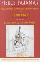 Fierce Pajamas: Selections of Humor from an Anthology of Humor Writing from The New Yorker by David Remnick Paperback Book