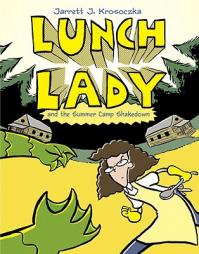 Lunch Lady and the Summer Camp Shakedown by Jarrett J. Krosoczka Paperback Book
