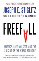 Freefall: America, Free Markets, and the Sinking of the World Economy by Joseph E. Stiglitz Paperback Book