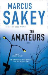 The Amateurs by Marcus Sakey Paperback Book