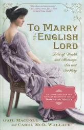 To Marry an English Lord by Gail MacColl Paperback Book