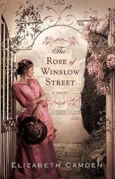 The Rose of Winslow Street by Elizabeth Camden Paperback Book
