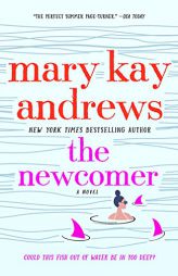 The Newcomer: A Novel by Mary Kay Andrews Paperback Book