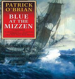 Blue at the Mizzen: Aubrey-Maturin Series Book 20 (Aubrey-Maturin Series) by Patrick O'Brian Paperback Book