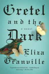 Gretel and the Dark by Eliza Granville Paperback Book