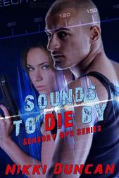 Sounds to Die By (Sensory Ops) by Nikki Duncan Paperback Book