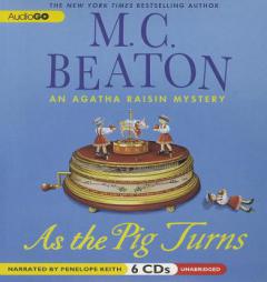 As the Pig Turns: An Agatha Raisin Mystery by M. C. Beaton Paperback Book