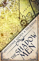 The Shadow Men: A Novel of the Hidden Cities by Christopher Golden Paperback Book