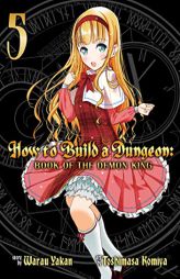 How to Build a Dungeon: Book of the Demon King Vol. 5 by Yakan Warau Paperback Book