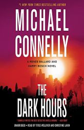 The Dark Hours: A Renée Ballard and Harry Bosch Novel by Michael Connelly Paperback Book