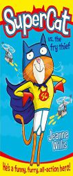 Supercat vs The Fry Thief (Supercat, Book 1) by Jeanne Willis Paperback Book