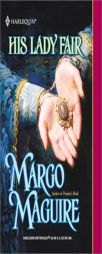 His Lady Fair (Harlequin Historical) by Margo Maguire Paperback Book