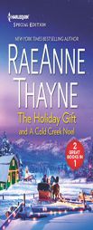 The Holiday Gift and A Cold Creek Noel (The Cowboys of Cold Creek) by RaeAnne Thayne Paperback Book