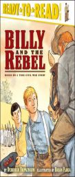 Billy and the Rebel: Based on a True Civil War Story (Ready-to-Read. Level 3) by Deborah Hopkinson Paperback Book