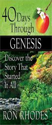 40 Days Through Genesis: Discover the Story That Started It All by Ron Rhodes Paperback Book
