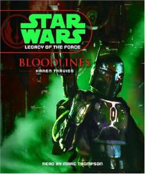 Star Wars: Legacy of the Force: Bloodlines (Star Wars: Legacy of the Force) by Karen Traviss Paperback Book