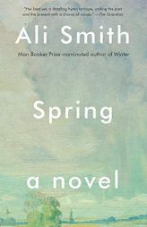 Spring: A Novel (Seasonal Quartet) by Ali Smith Paperback Book