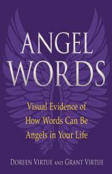 Angel Words: Visual Evidence of How Words Can Be Angels in Your Life by Doreen Virtue Paperback Book