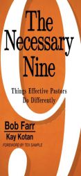 The Necessary Nine: Things Effective Pastors Do Differently by Bob Farr Paperback Book