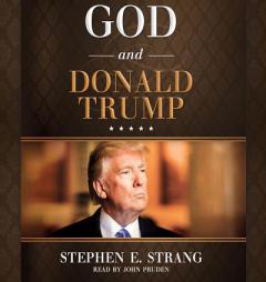 God and Donald Trump by Stephen E. Strang Paperback Book