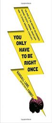 You Only Have to Be Right Once: The Unprecedented Rise of the Instant Tech Billionaires by Randall Lane Paperback Book